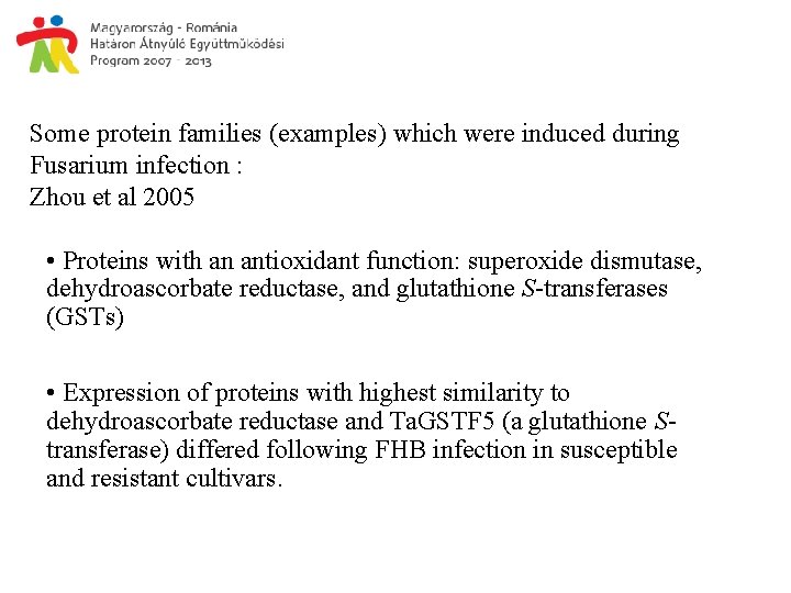 Some protein families (examples) which were induced during Fusarium infection : Zhou et al