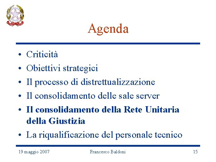 Agenda • • • Criticità Obiettivi strategici Il processo di distrettualizzazione Il consolidamento delle