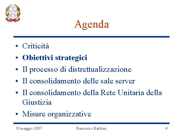 Agenda • • • Criticità Obiettivi strategici Il processo di distrettualizzazione Il consolidamento delle