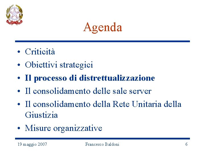 Agenda • • • Criticità Obiettivi strategici Il processo di distrettualizzazione Il consolidamento delle