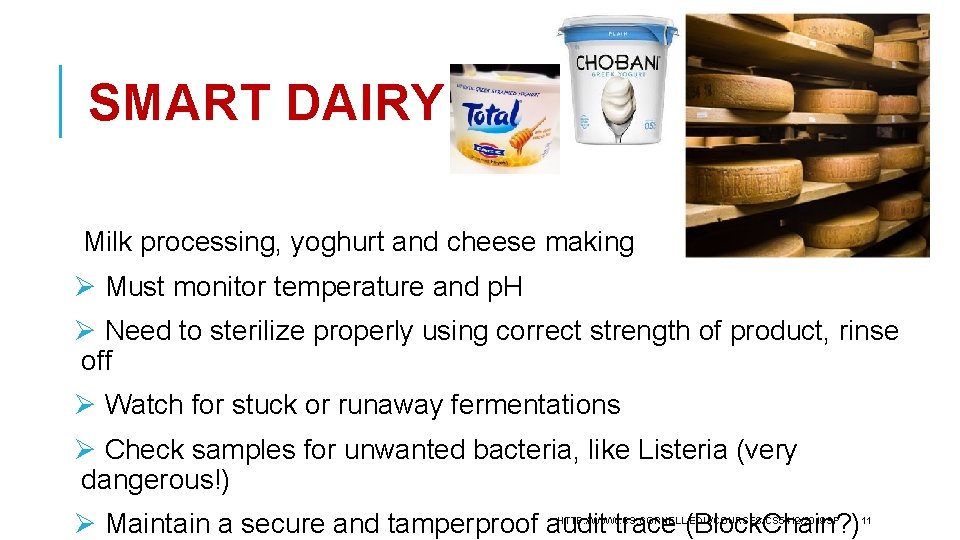 SMART DAIRY Milk processing, yoghurt and cheese making Ø Must monitor temperature and p.