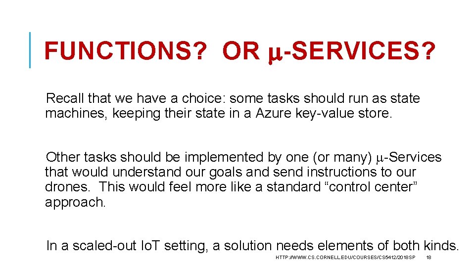 FUNCTIONS? OR -SERVICES? Recall that we have a choice: some tasks should run as