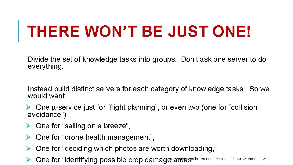 THERE WON’T BE JUST ONE! Divide the set of knowledge tasks into groups. Don’t