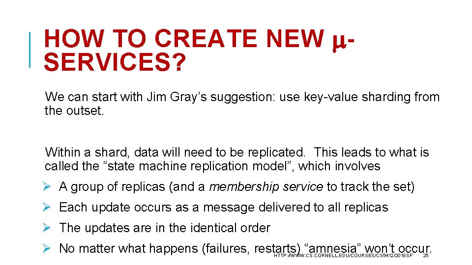 HOW TO CREATE NEW SERVICES? We can start with Jim Gray’s suggestion: use key-value