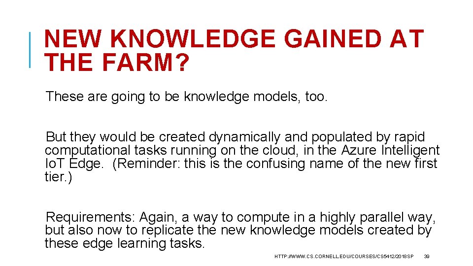 NEW KNOWLEDGE GAINED AT THE FARM? These are going to be knowledge models, too.