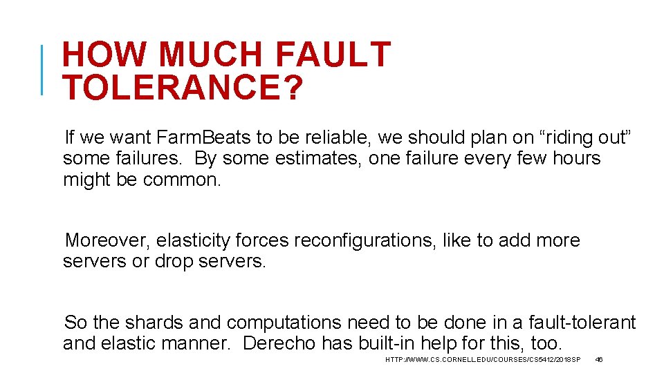 HOW MUCH FAULT TOLERANCE? If we want Farm. Beats to be reliable, we should