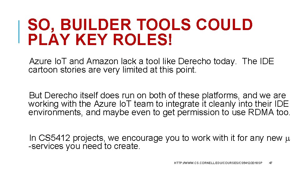 SO, BUILDER TOOLS COULD PLAY KEY ROLES! Azure Io. T and Amazon lack a