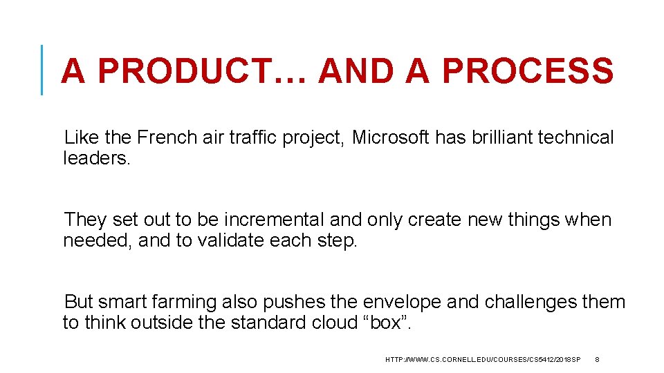 A PRODUCT… AND A PROCESS Like the French air traffic project, Microsoft has brilliant