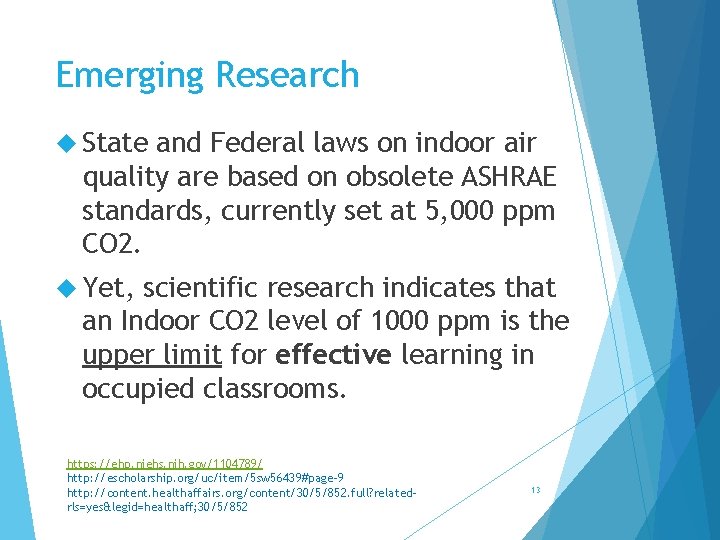 Emerging Research State and Federal laws on indoor air quality are based on obsolete