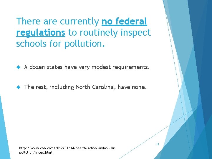 There are currently no federal regulations to routinely inspect schools for pollution. A dozen