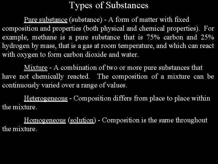 Types of Substances Pure substance (substance) - A form of matter with fixed composition Types of Substances Pure substance (substance) - A form of matter with fixed composition