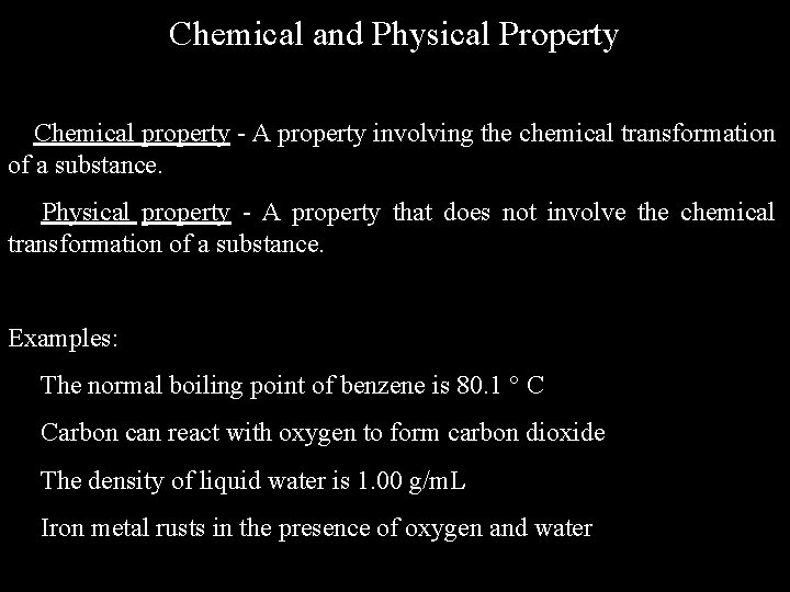 Chemical and Physical Property Chemical property - A property involving the chemical transformation of Chemical and Physical Property Chemical property - A property involving the chemical transformation of
