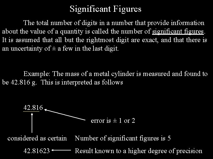 Significant Figures The total number of digits in a number that provide information about Significant Figures The total number of digits in a number that provide information about