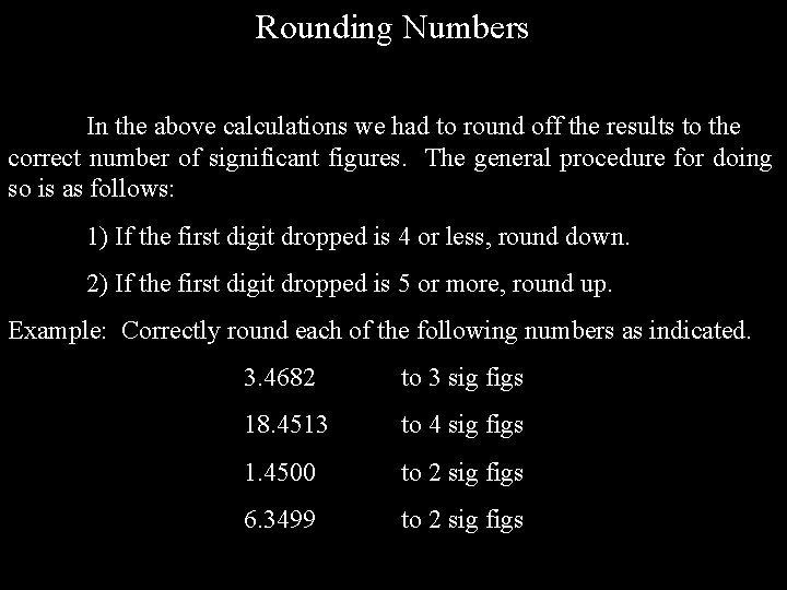 Rounding Numbers In the above calculations we had to round off the results to Rounding Numbers In the above calculations we had to round off the results to
