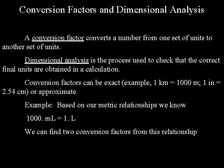 Conversion Factors and Dimensional Analysis A conversion factor converts a number from one set Conversion Factors and Dimensional Analysis A conversion factor converts a number from one set
