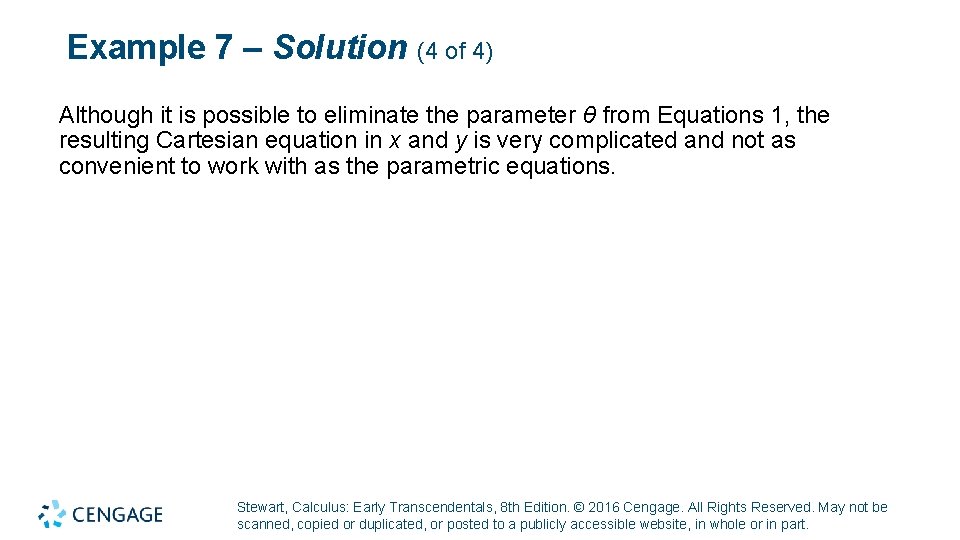 Example 7 – Solution (4 of 4) Although it is possible to eliminate the