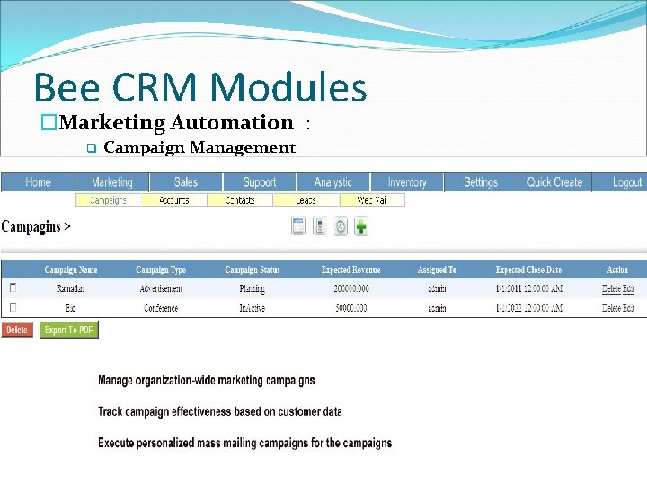 Bee CRM Modules �Marketing Automation : q Campaign Management 