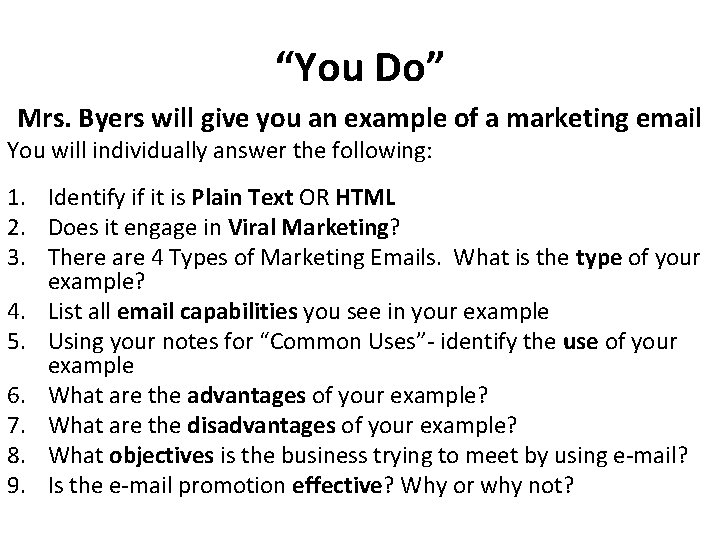 “You Do” Mrs. Byers will give you an example of a marketing email You