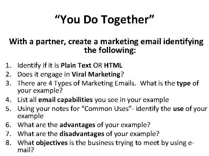 “You Do Together” With a partner, create a marketing email identifying the following: 1.