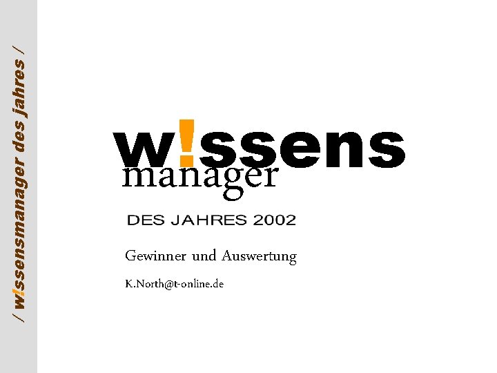 / w!ssensmanager des jahres / w!ssens manager Gewinner und Auswertung K. North@t-online. de 