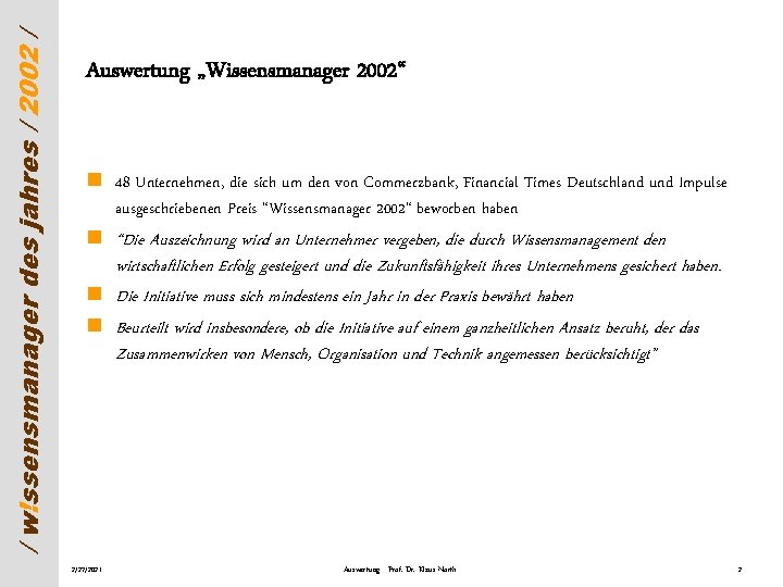 / w!ssensmanager des jahres / 2002 / Auswertung „Wissensmanager 2002“ n 48 Unternehmen, die