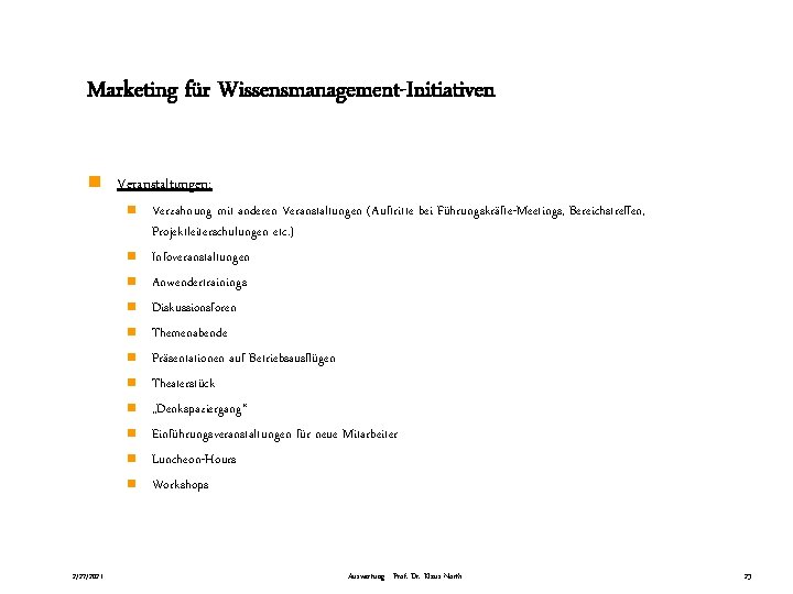 Marketing für Wissensmanagement-Initiativen n Veranstaltungen: n n n 2/27/2021 Verzahnung mit anderen Veranstaltungen (Auftritte