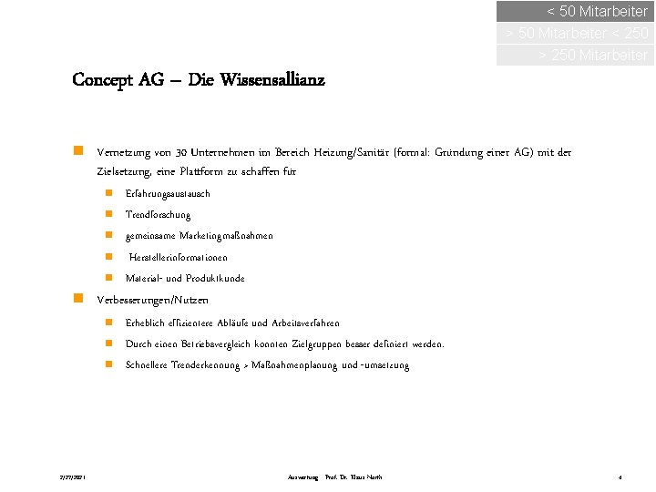 < 50 Mitarbeiter > 50 Mitarbeiter < 250 > 250 Mitarbeiter Concept AG –