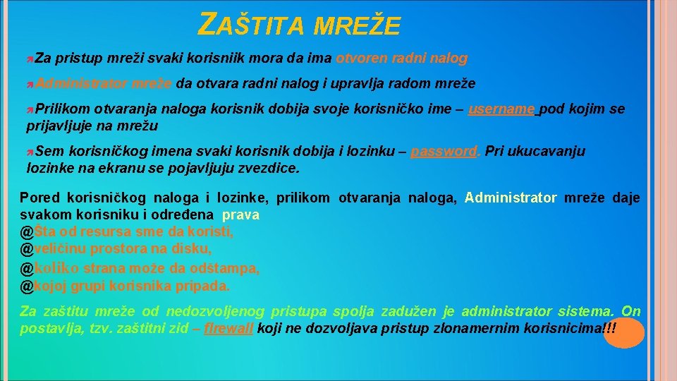 ZAŠTITA MREŽE ìZa pristup mreži svaki korisniik mora da ima otvoren radni nalog ìAdministrator