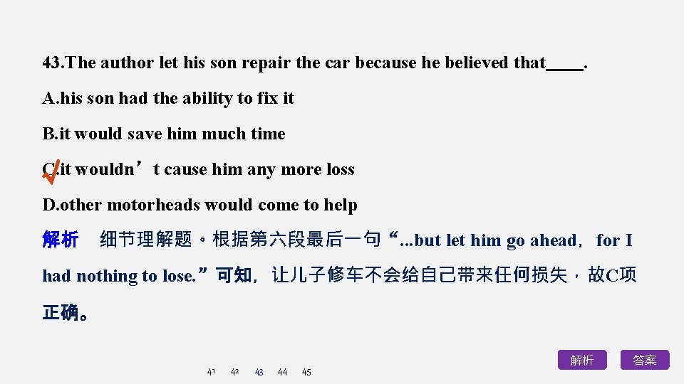 43. The author let his son repair the car because he believed that .