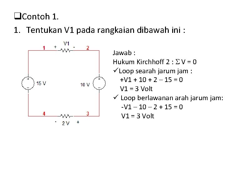 q. Contoh 1. 1. Tentukan V 1 pada rangkaian dibawah ini : Jawab :