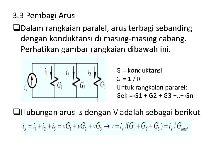 3. 3 Pembagi Arus q. Dalam rangkaian paralel, arus terbagi sebanding dengan konduktansi di