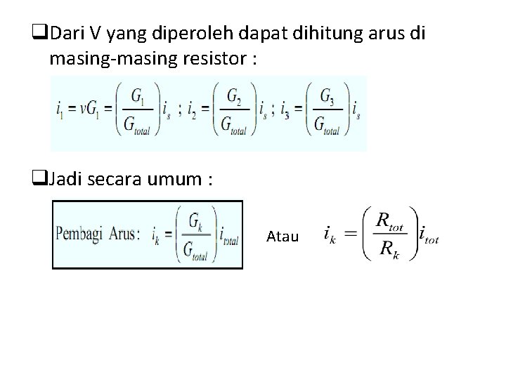 q. Dari V yang diperoleh dapat dihitung arus di masing-masing resistor : q. Jadi q. Dari V yang diperoleh dapat dihitung arus di masing-masing resistor : q. Jadi