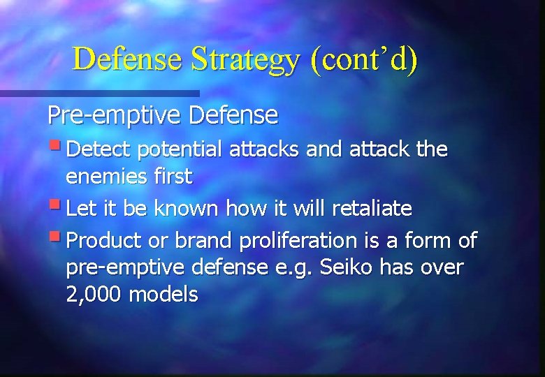 Defense Strategy (cont’d) Pre-emptive Defense § Detect potential attacks and attack the enemies first