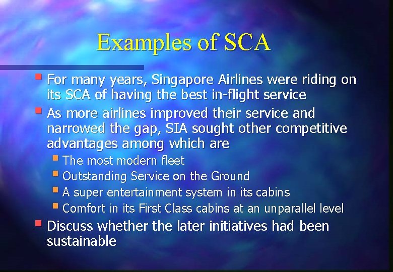 Examples of SCA § For many years, Singapore Airlines were riding on its SCA