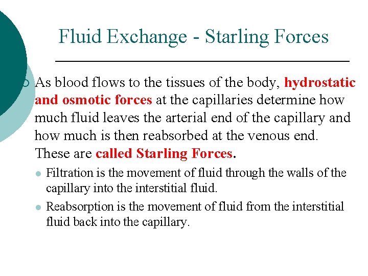 Fluid Exchange - Starling Forces ¡ As blood flows to the tissues of the