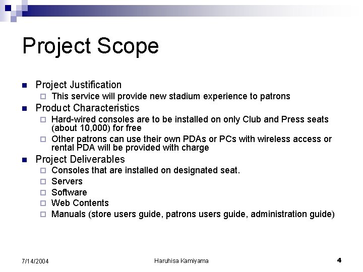 Project Scope n Project Justification ¨ n This service will provide new stadium experience Project Scope n Project Justification ¨ n This service will provide new stadium experience