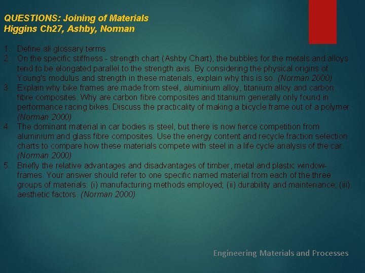 QUESTIONS: Joining of Materials Higgins Ch 27, Ashby, Norman 1. Define all glossary terms