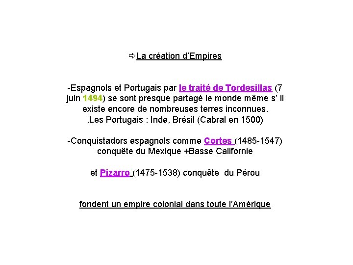  La création d’Empires -Espagnols et Portugais par le traité de Tordesillas (7 juin