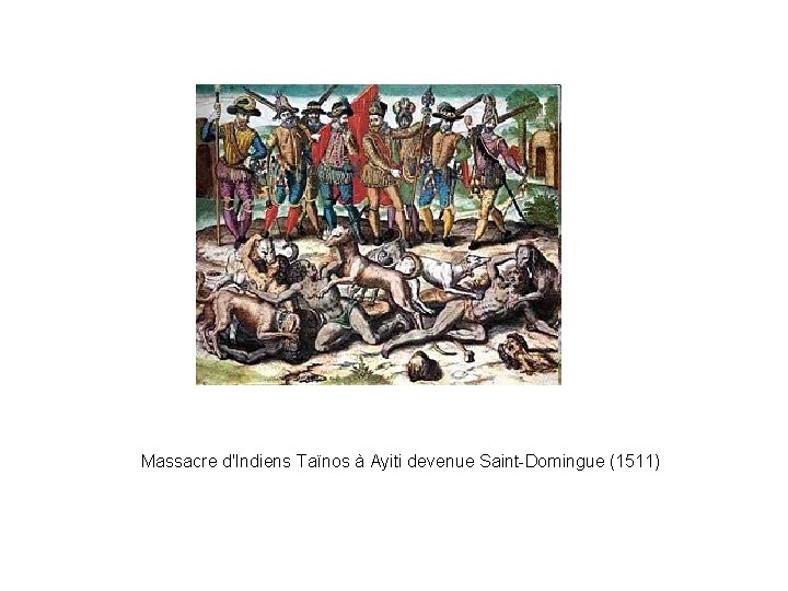 Massacre d'Indiens Taïnos à Ayiti devenue Saint-Domingue (1511) 