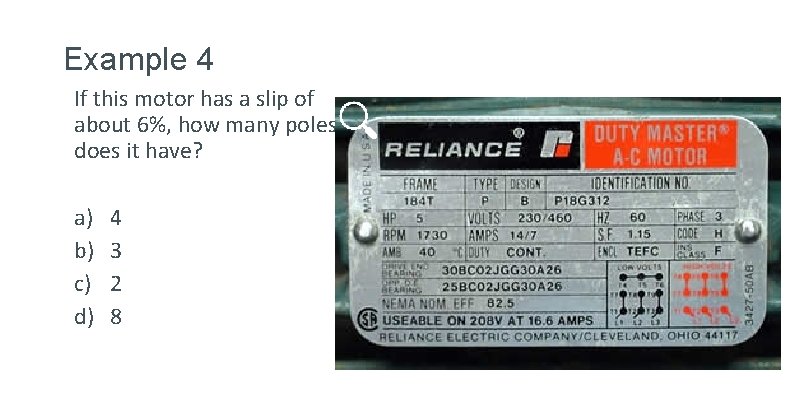 Example 4 If this motor has a slip of about 6%, how many poles