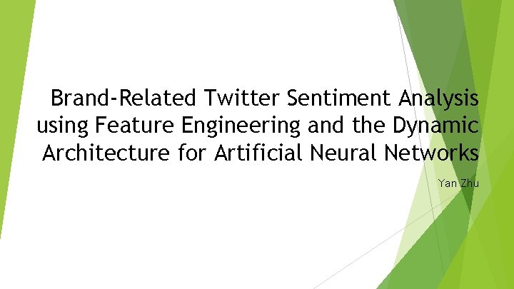 Brand-Related Twitter Sentiment Analysis using Feature Engineering and the Dynamic Architecture for Artificial Neural