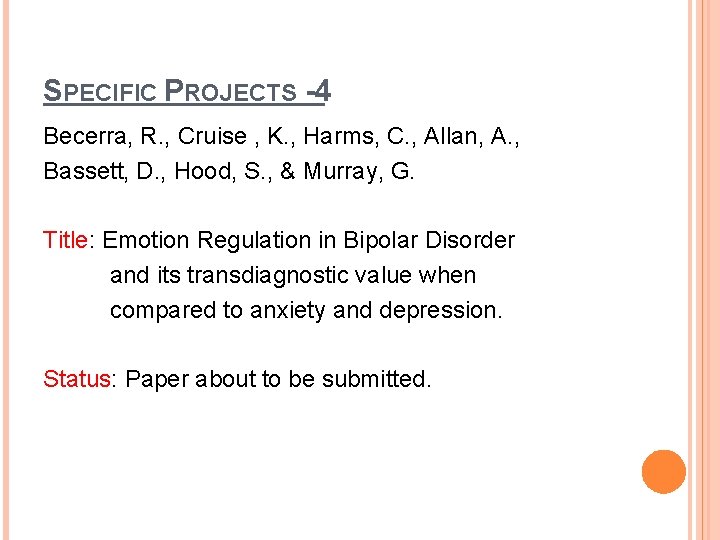SPECIFIC PROJECTS -4 Becerra, R. , Cruise , K. , Harms, C. , Allan,