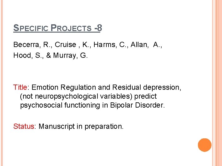 SPECIFIC PROJECTS -8 Becerra, R. , Cruise , K. , Harms, C. , Allan,