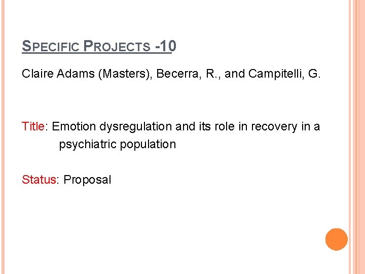 SPECIFIC PROJECTS -10 Claire Adams (Masters), Becerra, R. , and Campitelli, G. Title: Emotion