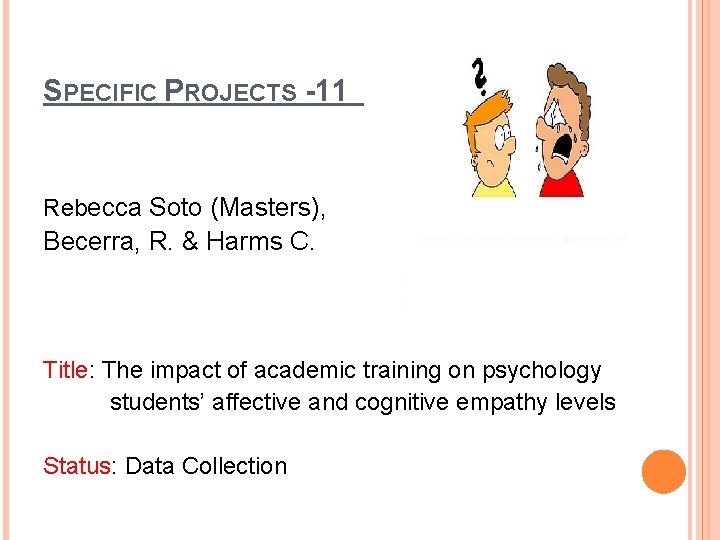 SPECIFIC PROJECTS -11 Rebecca Soto (Masters), Becerra, R. & Harms C. Title: The impact