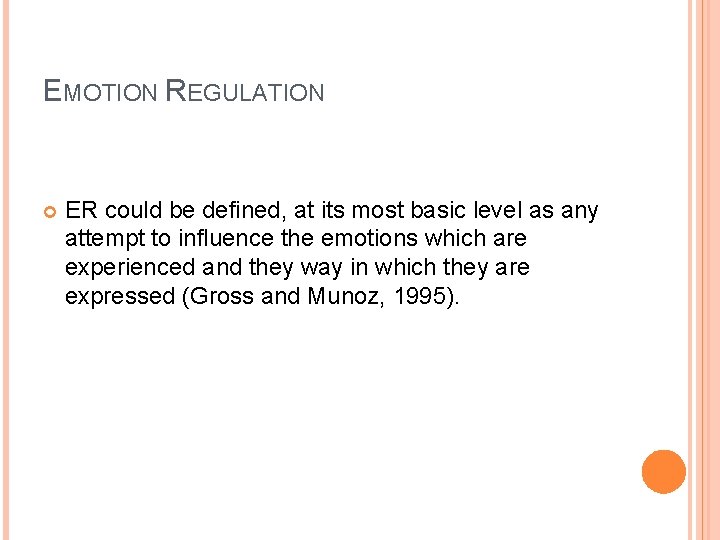 EMOTION REGULATION ER could be defined, at its most basic level as any attempt