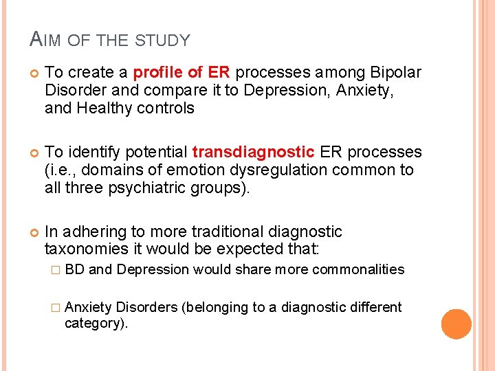 AIM OF THE STUDY To create a profile of ER processes among Bipolar Disorder