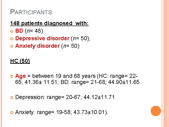 PARTICIPANTS 148 patients diagnosed with: BD (n= 48) Depressive disorder (n= 50), Anxiety disorder