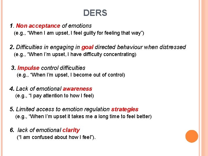 DERS 1. Non acceptance of emotions (e. g. , “When I am upset, I