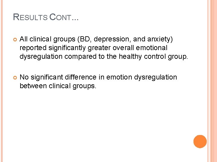 RESULTS CONT. . . All clinical groups (BD, depression, and anxiety) reported significantly greater